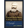 General Henry Baxter, 7th Michigan Volunteer Infantry: A Biography
