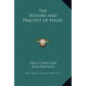 The History and Practice of Magic