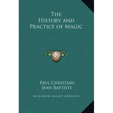 The History and Practice of Magic