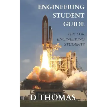 A Student's Guide to Engineering: The Best Engineering Student Tips