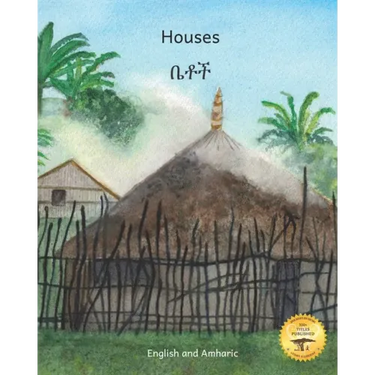 Houses: The Dwellings of Ethiopia in Amharic and English