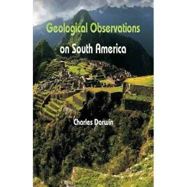 Geological Observations On South America