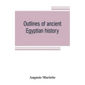 Outlines of ancient Egyptian history