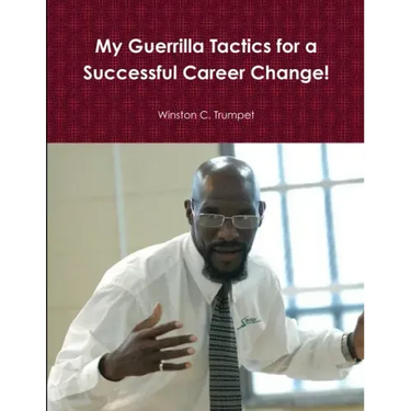My Guerrilla Tactics for a Successful Career Change!