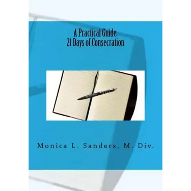 A Practical Guide: 21 Days of Consecration