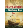 Pirates and Rogues of Monterey Bay