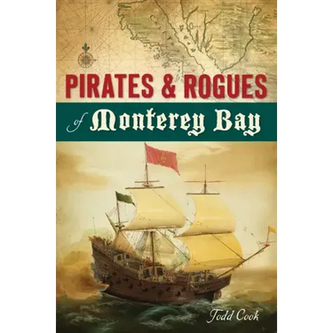 Pirates and Rogues of Monterey Bay