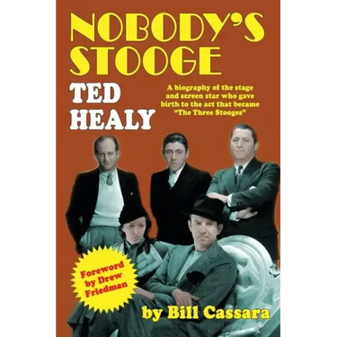 Nobody's Stooge: Ted Healy