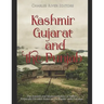Kashmir, Gujarat, and the Punjab: The Ancient and Modern History of India's Politically Divided States on the Border with Pakistan