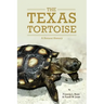 The Texas Tortoise: A Natural Historyvolume 13