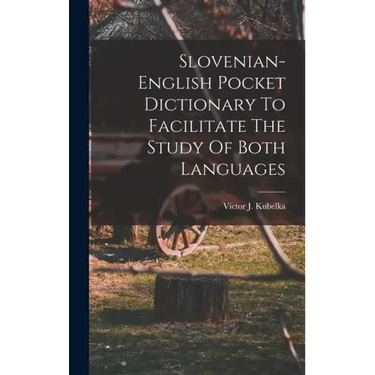 Slovenian-english Pocket Dictionary To Facilitate The Study Of Both Languages