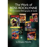 The Work of Ross Rocklynne: An Annotated Bibliography & Guide