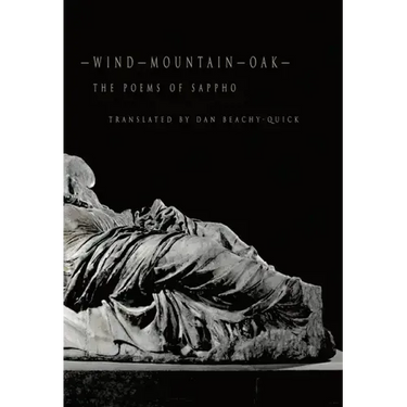 Wind-Mountain-Oak: The Poems of Sappho