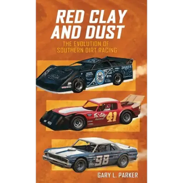 Red Clay and Dust: The Evolution of Southern Dirt Racing