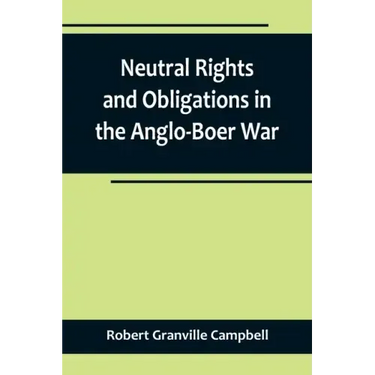 Neutral Rights and Obligations in the Anglo-Boer War