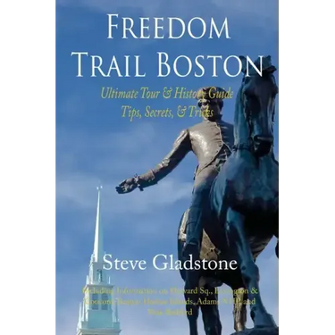 Freedom Trail Boston - Ultimate Tour & History Guide - Tips, Secrets, & Tricks