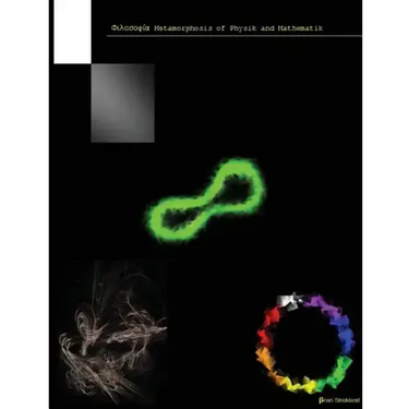 Philosophia Metamorphosis of Physik and Mathematik
