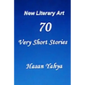 New Literary Art: 70 Very Short Stories: English Version