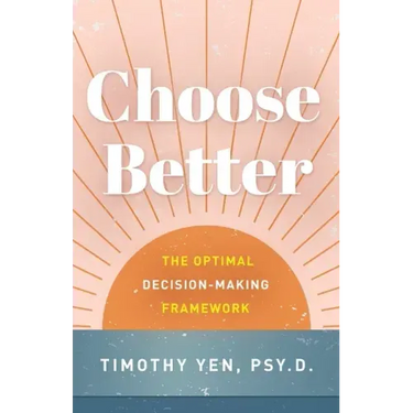 Choose Better: The Optimal Decision-Making Framework