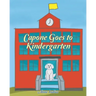 Capone Goes to Kindergarten