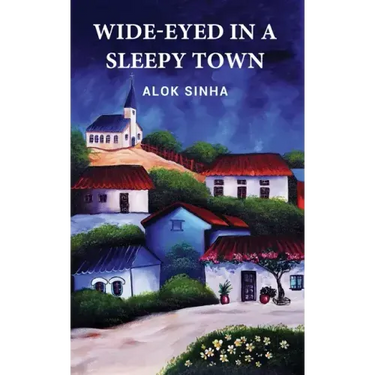 Wide-Eyed In A Sleepy Town