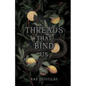 Threads That Bind Us
