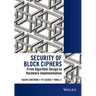 Security of Block Ciphers: From Algorithm Design to Hardware Implementation