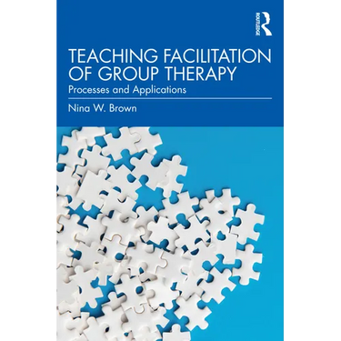 Teaching Facilitation of Group Therapy: Processes and Applications