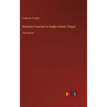 Sermons Preached in Rugby School Chapel: Third Series