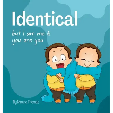 Identical: but I am me & you are you