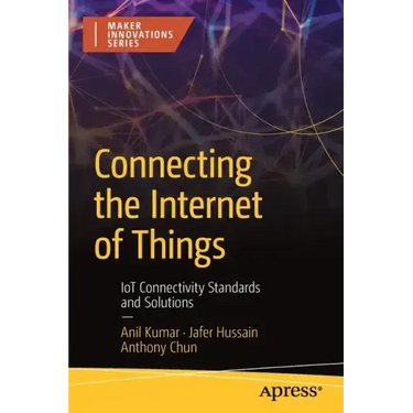 Connecting the Internet of Things: Iot Connectivity Standards and Solutions