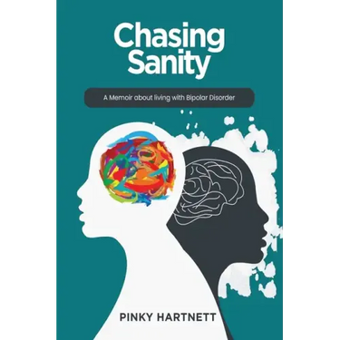 Chasing Sanity: A Memoir About Living With Bipolar Disorder