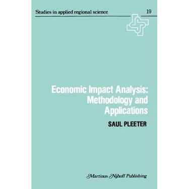 Economic Impact Analysis: Methodology and Applications: Methodology and Applications