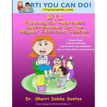 Rti: Phonological Awareness Interventions for the Regular Classroom Teacher