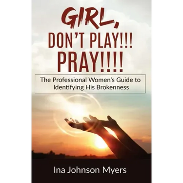 Girl, Don't Play!!! Pray!!!!