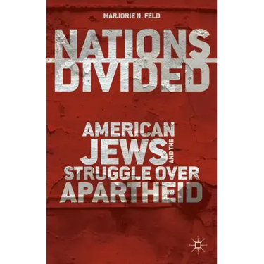 Nations Divided: American Jews and the Struggle Over Apartheid