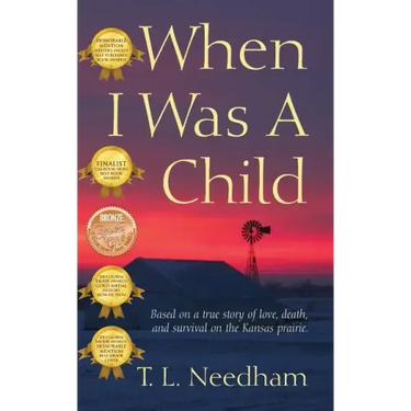 When I Was a Child: Based on a True Story of Love, Death, and Survival on the Kansas Prairie