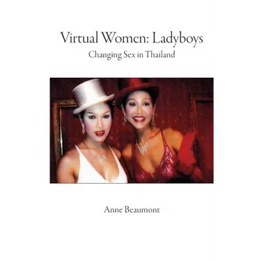 Virtual Women: Ladyboys: Changing sex in Thailand
