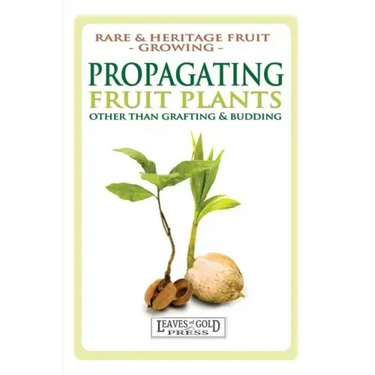 Propagating Fruit Plants: Rare and Heritage Fruit Growing #1