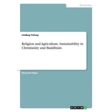 Religion and Agriculture. Sustainability in Christianity and Buddhism