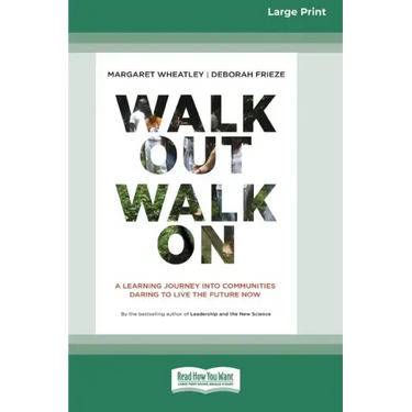 Walk Out Walk On: A Learning Journey into Communities Daring to Live the Future Now (16pt Large Print Edition)
