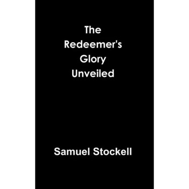 The Redeemer's Glory Unveiled