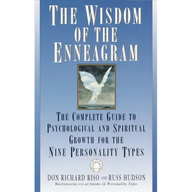 The Wisdom of the Enneagram: The Complete Guide to Psychological and Spiritual Growth for the Nine Personality Types