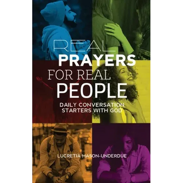 Real Prayers for Real People: Daily Conversation Starters With God