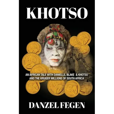 Khotso: An African Tale with Danielle, Blake & Khotso and the Kruger Millions of South Africa