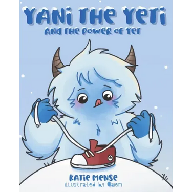 Yani the Yeti: and the Power of Yet