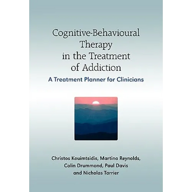 Cognitive-Behavioural Therapy in the Treatment of Addiction: A Treatment Planner for Clinicians