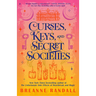 Curses, Keys, and Secret Societies