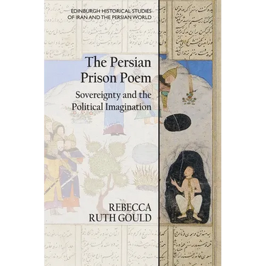 The Persian Prison Poem: Sovereignty and the Political Imagination