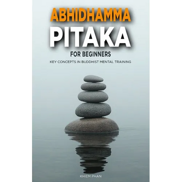 Abhidhamma Pitaka for Beginners: Key Concepts in Buddhist Mental Training